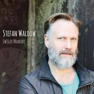 Stefan Waldow - Ewiger Moment (2018)