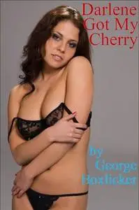 «Darlene Got My Cherry» by George Boxlicker