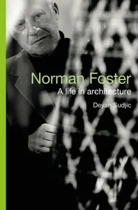 Norman Foster: A Life in Architecture (repost)