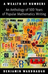 A Wealth of Numbers: An Anthology of 500 Years of Popular Mathematics Writing