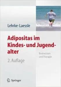 Adipositas im Kindes- und Jugendalter: Basiswissen und Therapie