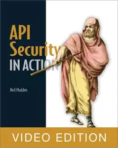 API Security in Action [Video Edition]