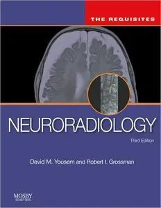 Neuroradiology: The Requisites, 3rd Edition (repost)