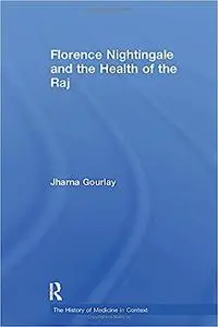 Florence Nightingale and the Health of the Raj