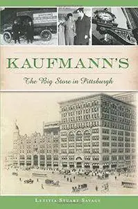 Kaufmann's: The Big Store in Pittsburgh