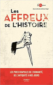 Les Affreux de l'histoire - Bruno FULIGNI