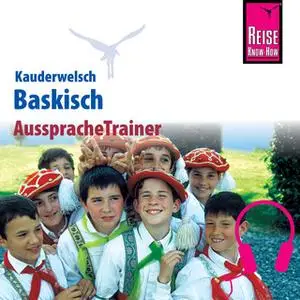 «Kauderwelsch AusspracheTrainer: Baskisch» by Jean-Charles Beaumont,Ramon Lazkano