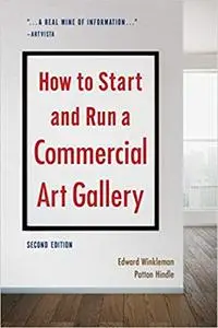 How to Start and Run a Commercial Art Gallery, Second Edition