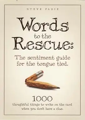 Words to the Rescue: The sentiment guide for the tongue tied.