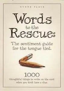 Words to the Rescue: The sentiment guide for the tongue tied.