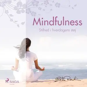 «Mindfulness - stilhed i hverdagens støj» by Silke Rowlin
