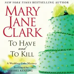 «To Have and to Kill» by Mary Jane Clark
