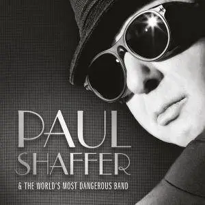 Paul Shaffer And The Worlds Most Dangerous Band - Paul Shaffer And The Worlds Most Dangerous Band (2017)