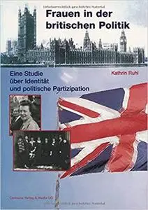 Frauen in der britischen Politik: Eine Studie über Identität und politische Partizipation