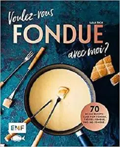 Voulez-vous FONDUE avec moi?