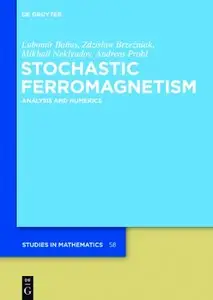 Stochastic Ferromagnetism: Analysis and Numerics