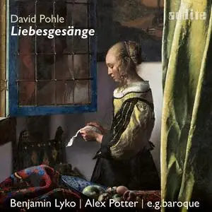 Benjamin Lyko, Alex Potter, e.g.baroque & Clemens Flick - David Pohle: Liebesgesänge (2023)