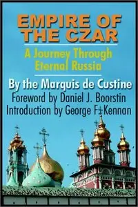 Empire of the Czar: A Journey Through Eternal Russia Part 1 of 2 (Repost)