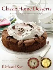 Classic Home Desserts: A Treasury of Heirloom and Contemporary Recipes