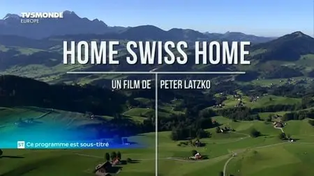 TV5Monde - Home Swiss Home (2013)