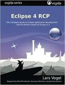 Eclipse 4 RCP: The complete guide to Eclipse application development
