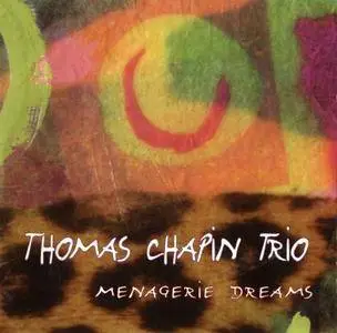Thomas Chapin Trio - Menagerie Dreams (1995) {Knitting Factory}