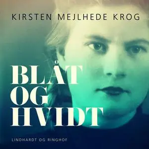 «Blåt og hvidt» by Kirsten Mejlhede Krog