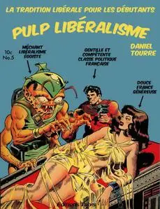 Daniel Tourre, "Pulp libéralisme : La tradition libérale pour les débutants"