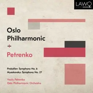 Vasily Petrenko - Prokofiev - Symphony No. 6 - Myaskovsky - Symphony No. 27 (2021) [Official Digital Download 24/192]