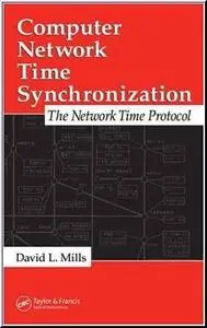 Computer Network Time Synchronization: The Network Time Protocol  by  David L. Mills