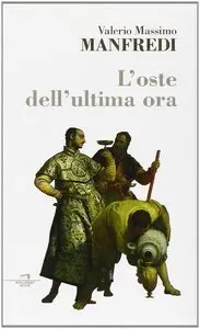 Valerio Massimo Manfredi - L'oste dell'ultima ora