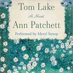 Tom Lake: A Novel [Audiobook]
