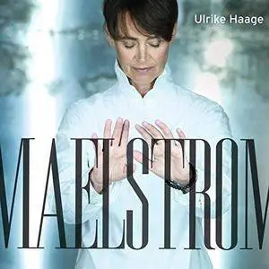 Ulrike Haage - Maelstrom (2015/2018) [Official Digital Download 24/96]