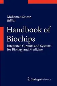 Handbook of Biochips: Integrated Circuits and Systems for Biology and Medicine