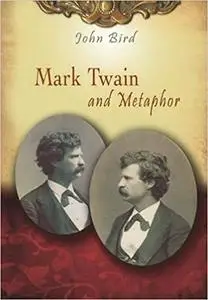 Mark Twain and Metaphor (Mark Twain and His Circle Series)