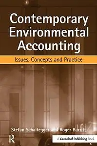 Contemporary Environmental Accounting: Issues Concepts and Practice