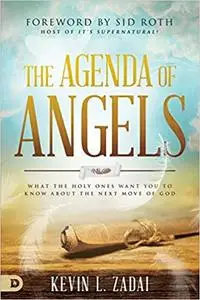 The Agenda of Angels: What the Holy Ones Want You to Know About the Next Move of God