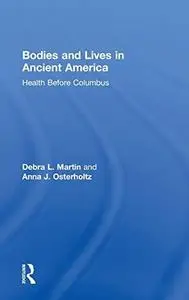 Bodies and Lives in Ancient America: Health Before Columbus