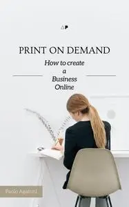 PRINT ON DEMAND: How to create a Business Online