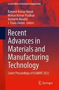 Recent Advances in Materials and Manufacturing Technology: Select Proceedings of ICAMMT 2022