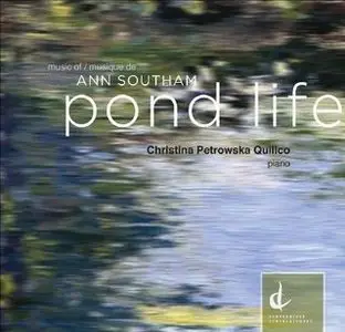 Christina Petrowska Quilico - Pond Life (2009)