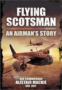 Flying Scot: An Airman’s Story