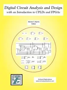 Digital Circuit Analysis and Design with an Introduction to CPLDs and FPGAs [Repost]