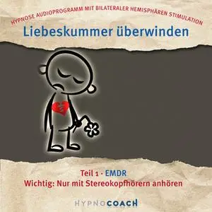 «Liebeskummer überwinden - Teil 1: EMDR» by Ingo Steinbock