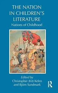 The The Nation in Children's Literature: Nations of Childhood