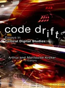 Code Drift: Essays in Critical Digital Studies (repost)