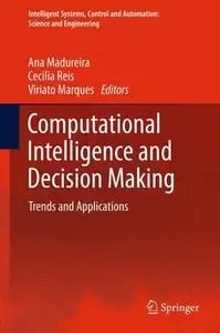 Computational Intelligence and Decision Making: Trends and Applications