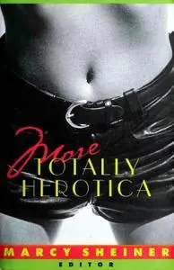 More Totally Herotica: A Collection of Women's Erotic Fiction