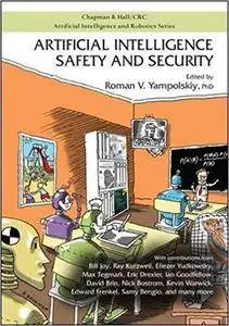 Artificial Intelligence Safety and Security (Chapman & Hall/CRC Artificial Intelligence and Robotics Series)