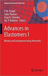 Advances in Elastomers I: Blends and Interpenetrating Networks